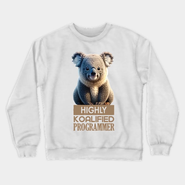 Just a Highly Koalified Programmer Koala Meme Crewneck Sweatshirt by Dmytro